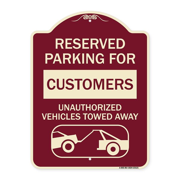 Reserved Parking for Customers Unauthorized Vehicles Towed Away Alum Sign, 24" x 18", BU-1824-23121